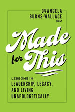 Book cover for Made for This: Lessons in Leadership, Legacy, and Living Unapologetically