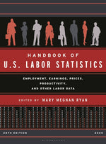 Book cover for Handbook of U.S. Labor Statistics 2025: Employment, Earnings, Prices, Productivity, and Other Labor Data