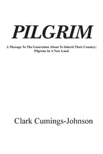 Book cover for Pilgrim: A Message To The Generation Who Will Inherit The Country