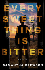 Book cover for Every Sweet Thing Is Bitter