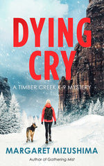 Book cover for Dying Cry: A Timber Creek K-9 Mystery