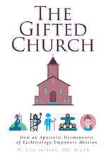 Book cover for Gifted Church: How an Apostolic Hermeneutic of Ecclesiology Empowers Mission