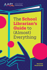 Book cover for School Librarian's Guide to (Almost) Everything