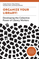 Book cover for Organize Your Library!: Developing the Collective Power of Library Workers