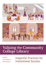 Book cover for Valuing the Community College Library:: Impactful Practices for Institutional Success