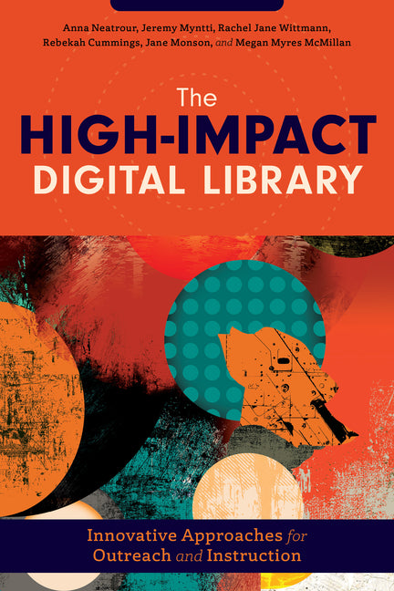Book cover for High-Impact Digital Library: Innovative Approaches for Outreach and Instruction