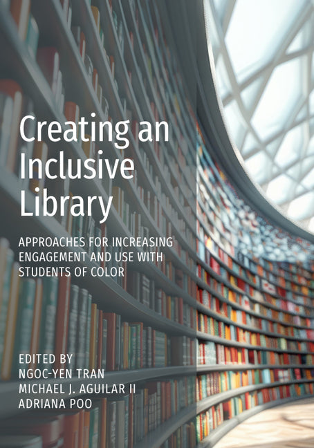 Book cover for Creating an Inclusive Library:: Approaches for Increasing Engagement and Use with Students of Color