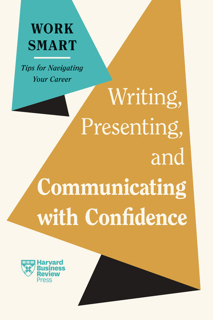 Book cover for Writing, Presenting, and Communicating with Confidence (HBR Work Smart Series)