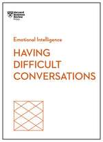 Book cover for Having Difficult Conversations (HBR Emotional Intelligence Series)