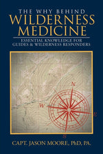 Book cover for Why Behind Wilderness Medicine: Essential Knowledge for Guides & Wilderness Responders