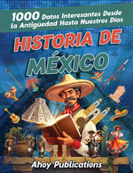 Book cover for Historia de México: 1000 datos interesantes desde la antigüedad hasta nuestros días