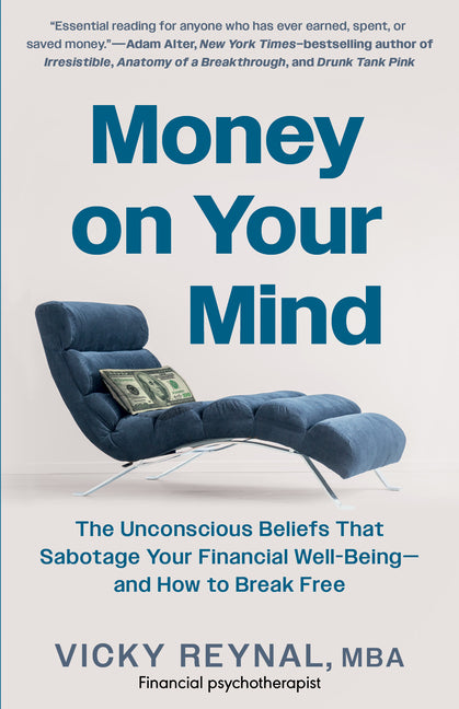 Book cover for Money on Your Mind: The Unconscious Beliefs That Sabotage Your Financial Well-Being - And How to Break Free