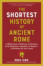 Book cover for Shortest History of Ancient Rome: A Millennium of Western Civilization, from Kingdom to Republic to Empire - A Retelling for Our Times
