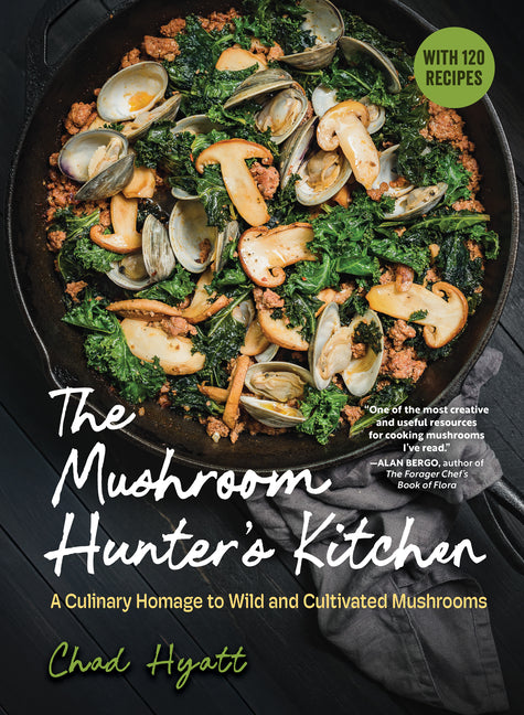 Book cover for Mushroom Hunter's Kitchen: A Culinary Homage to Wild and Cultivated Mushrooms - With 120 Recipes