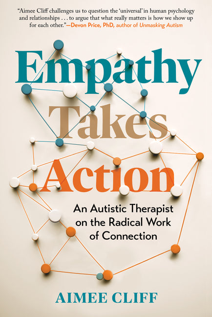 Book cover for Empathy Takes Action: An Autistic Therapist on the Radical Work of Connection