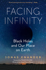 Book cover for Facing Infinity: Black Holes and Our Place on Earth