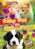 Book cover for Baby Cat or Baby Dog?