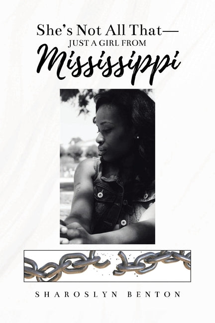 Book cover for She's Not All That - Just A Girl From Mississippi