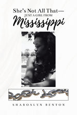 Book cover for She's Not All That - Just A Girl From Mississippi