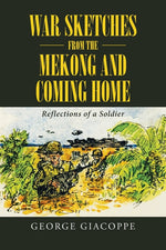 Book cover for War Sketches from the Mekong and Coming Home: Reflections of a Soldier