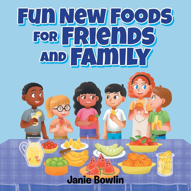 Book cover for Fun New Foods for Friends and Family
