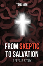 Book cover for From Skeptic to Salvation: A Rescue Story