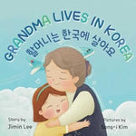 Book cover for Grandma Lives in Korea: Bilingual Korean-English Children's Book
