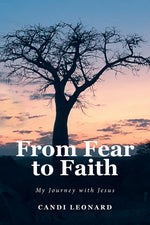 Book cover for From Fear to Faith: My Journey with Jesus