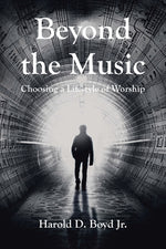 Book cover for Beyond the Music: Choosing a Lifestyle of Worship