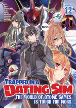 Book cover for Trapped in a Dating Sim: The World of Otome Games Is Tough for Mobs (Manga) Vol. 12