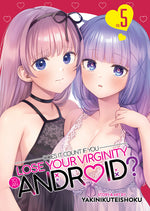 Book cover for Does It Count If You Lose Your Virginity to an Android? Vol. 5