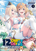 Book cover for 12 Dirty Deeds to Unite the Princess and Her Heroine Vol. 3