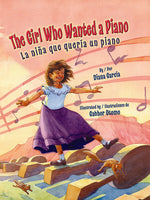 Book cover for The Girl Who Wanted a Piano / La Niña Que Quería Un Piano
