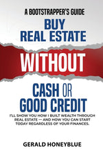 Book cover for Buy Real Estate Without Cash or Good Credit: A Bootstrappers Guide