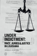 Book cover for Under Indictment, Race, Juries & Justice in Louisiana