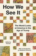 Book cover for How We See It: The World Looks at America in the Age of Trump