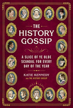 Book cover for History Gossip: A Slice of Ye Olde Scandal for Every Day of the Year