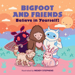 Book cover for Bigfoot and Friends (Board Book): Believe in Yourself!