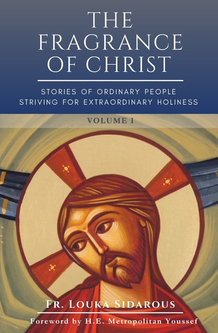 Book cover for Fragrance of Christ - Volume 1: Stories of Ordinary People Striving for Extraordinary Holiness
