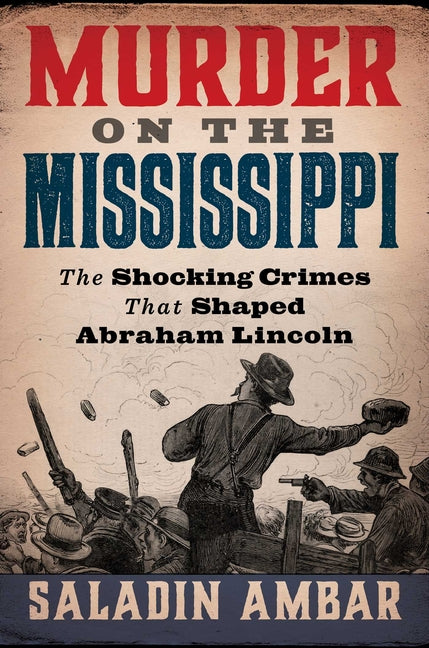 Book cover for Murder on the Mississippi: The Shocking Crimes That Shaped Abraham Lincoln