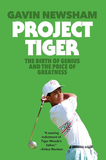 Book cover for Project Tiger: The Birth of Genius and the Price of Greatness