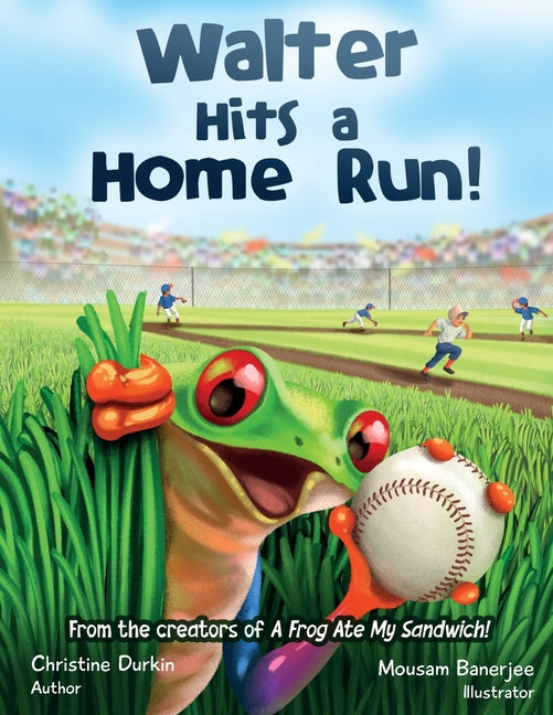 Book cover for Walter Hits a Home Run!: From the creators of A Frog Ate my Sandwich!