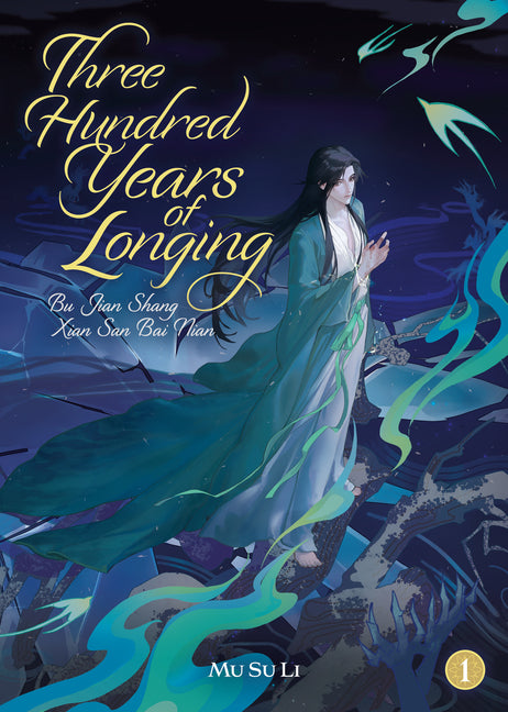 Book cover for Three Hundred Years of Longing: Bu Jian Shang Xian San Bai Nian (Novel) Vol. 1
