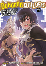 Book cover for Dungeon Builder: The Demon King's Labyrinth Is a Modern City! (Manga) Vol. 12