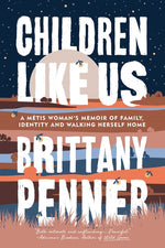 Book cover for Children Like Us: A Métis Woman's Memoir of Family, Identity and Walking Herself Home