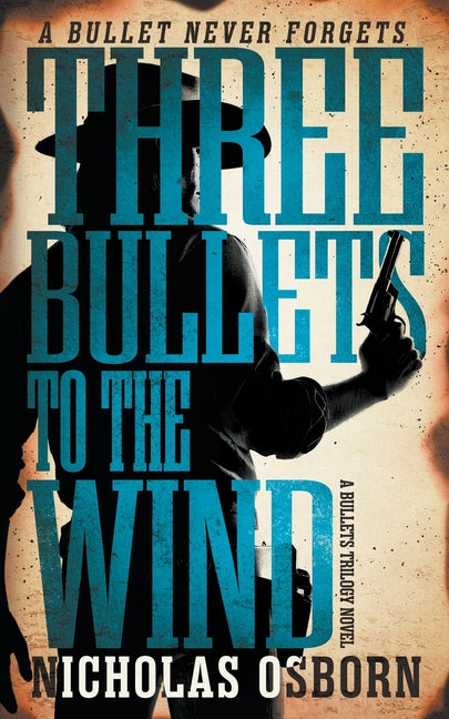 Book cover for Three Bullets to the Wind: A Contemporary Western Adventure Series