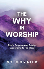 Book cover for Why in Worship: God's Purpose and Design According to His Word