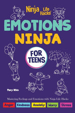 Book cover for Emotions Ninja for Teens: Mastering Emotions with Ninja Life Hacks