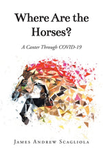 Book cover for Where Are the Horses?: A Canter Through COVID-19