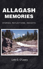 Book cover for Allagash Memories: Stories, Reflections, Insights